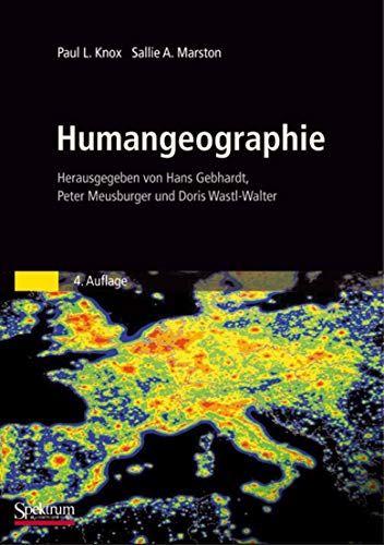 Humangeographie: Hrsg. v. Hans Gebhardt, Peter Meusburger u. Doris Wastl-Walker (Sav Geowissenschaften)